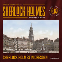 Sherlock Holmes in Dresden - Arthur Conan Doyle, Wolfgang Schüler