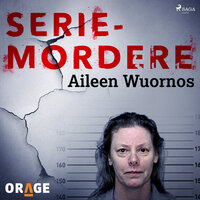 Seriemordere - Aileen Wuornos