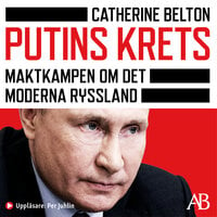 Putins krets : maktkampen om det moderna Ryssland - Catherine Belton