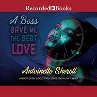 A Boss Gave Me the Best Love - Antoinette Sherell