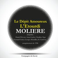 Le Dépit amoureux et L'étourdi, deux pièces rares de Molière - Molière