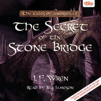 The Secret of the Stone Bridge - J.F. Wren