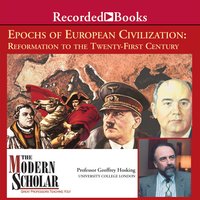 Epochs European Civilization -Reformation to the Twenty-First Century: Reformation to the Twenty-First Century - Geoffrey Hosking