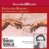 Faith and Reason: The Philosophy of Religion - Peter Kreeft