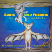 Eddie und Freddie: Eine Freundschaft steht Kopf - Beatrice Kaps-Zurmahr