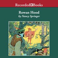 Rowan Hood: Outlaw Girl of Sherwood Forest - Nancy Springer