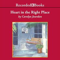 Heart in the Right Place: A Memoir - Carolyn Jourdan