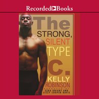 The Strong, Silent Type - C. Kelly Robinson