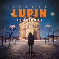 Arsene Lupin; Gentleman inbreker - Maurice Leblanc