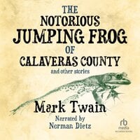 The Notorious Jumping Frog of Calaveras County and Other Stories - Mark Twain