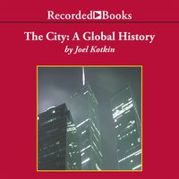 The City: A Global History - Joel Kotkin