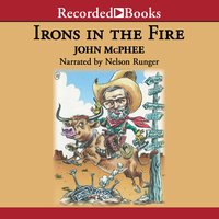 Irons in the Fire - John McPhee
