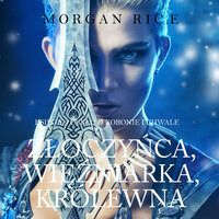 Złoczyńca, Więźniarka, Królewna - Morgan Rice