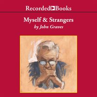 Myself and Strangers: A Memoir of Apprenticeship - John Graves