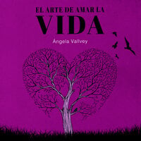El arte de amar la vida - Ángela Vallvey