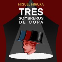 Tres sombreros de copa - Miguel Mihura