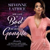She Got it Bad for a Heartless Gangsta - Shavonne Latrice