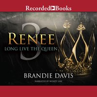 Renee 3: Long Live the Queen - Brandie Davis