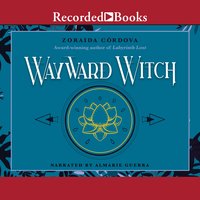Wayward Witch - Zoraida Cordova