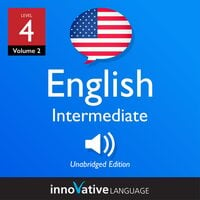 Learn English - Level 4: Intermediate English, Volume 2: Lessons 1-25 - Innovative Language Learning