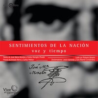 Sentimientos de la Nación. Voz y Tiempo - Amado Nervo, Carlos Herrejón Peredo, Carlos Pellicer, José María Morelos