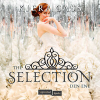The Selection 3 - Den ene - Kiera Cass
