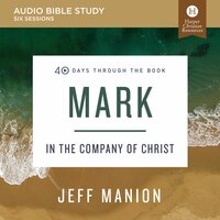 Mark: Audio Bible Studies - Jeff Manion