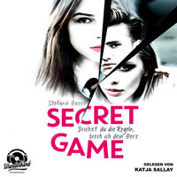 Secret Game: Brichst du die Regeln, brech ich dein Herz - Stefanie Hasse