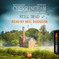 Still Dead - Cherringham - A Cosy Crime Series, Episode 38 (Unabridged) - Matthew Costello, Neil Richards