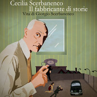 Il fabbricante di storie - Cecilia Scerbanenco