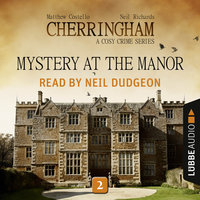 Mystery at the Manor - Cherringham - A Cosy Crime Series: Mystery Shorts 2 (Unabridged) - Matthew Costello, Neil Richards