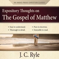 Expository Thoughts on the Gospel of Matthew - J. C. Ryle