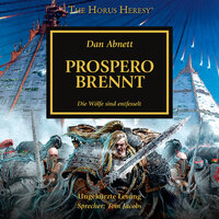 The Horus Heresy: Prospero brennt - Dan Abnett