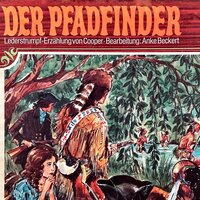 Der Pfadfinder: Lederstrumpf - Anke Beckert, J.F. Cooper