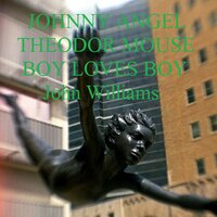 Johnny Angel Theodor Mouse Boy Loves Boy - John Williams