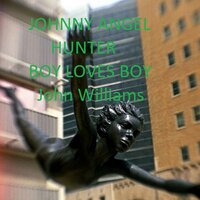 Johnny Angel Hunter Boy Loves Boy - John Williams