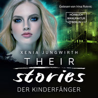 Der Kinderfänger - Their Stories, Band 3 - Xenia Jungwirth