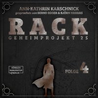 Rack - Geheimprojekt 25, Folge 4 - Ann-Kathrin Karschnick