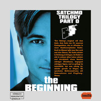 The Satchmo Trilogy, Part 5: The Beginning - Michael Bartel