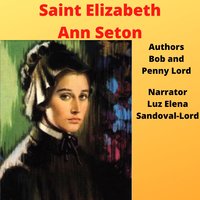 Saint Elizabeth Ann Seton - Bob Lord, Penny Lord
