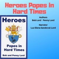 Heroes Popes in Hard Times - Bob Lord, Penny Lord