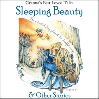 Sleeping Beauty & Other Stories: Granna's Best Loved Tales - Anna Gammond