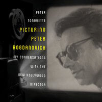 Picturing Peter Bogdanovich - Peter Tonguette