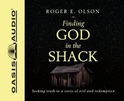 Finding God in the Shack - Roger E. Olson