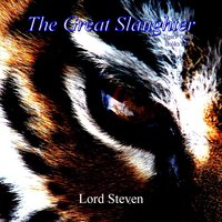The Great Slaughter: Tigers' Quest Books I-IV - Lord Steven