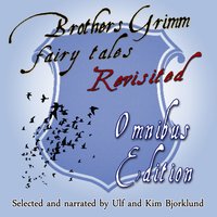 Brothers Grimm Fairy Tales, Revisited (Omnibus Collection) - Brothers Grimm