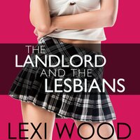 The Landlord and the Lesbians - Lexi Wood