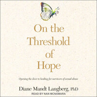 On the Threshold of Hope: Opening the Door to Hope and Healing for Survivors of Sexual Abuse - Diane Mandt Langberg