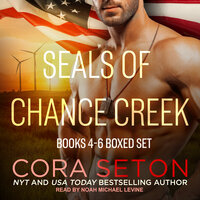 SEALs of Chance Creek: Books 4-6 Boxed Set - Cora Seton