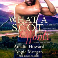 What a Scot Wants - Amalie Howard, Angie Morgan
